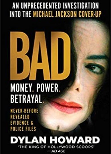 Bad: An Unprecedented Investigation into the Michael Jackson Cover-Up, de Dylan Howard
