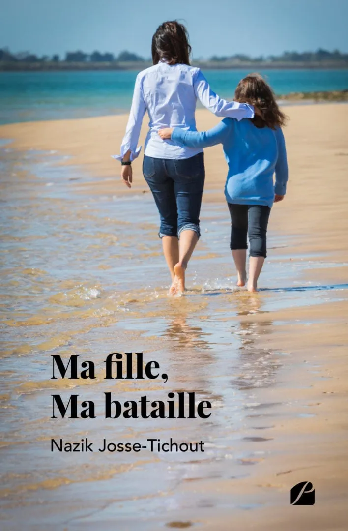 ma fille, ma bataille - nazik josse-tichout
